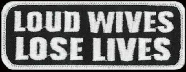 LOUD WIVES LOSE LIVES Patch